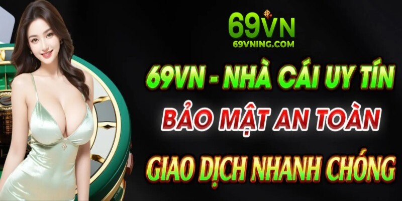 69VN pháp lý và giấy phép khẳng định vị thế nhà cái