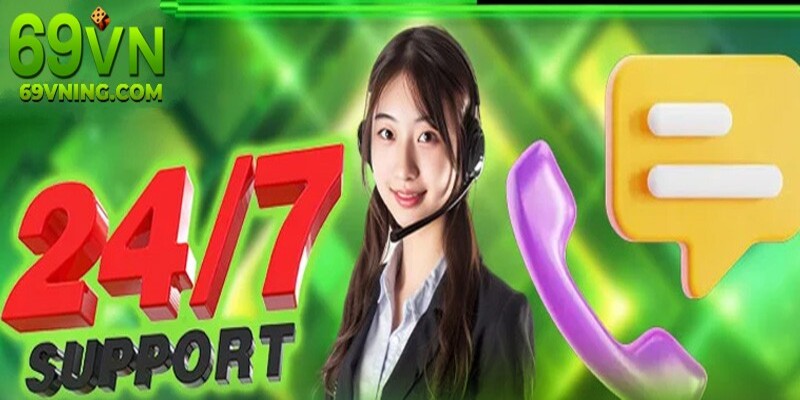 Hỗ trợ 24/7 chuyên nghiệp khi hội viên chat trực tuyến 69VN