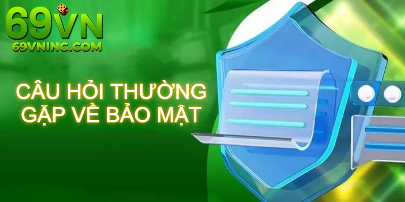 Câu hỏi thường gặp về bảo mật tại nhà cái cũng được quan tâm