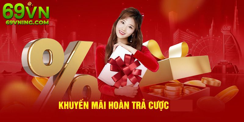 Khuyến mãi hoàn trả cược 69VN